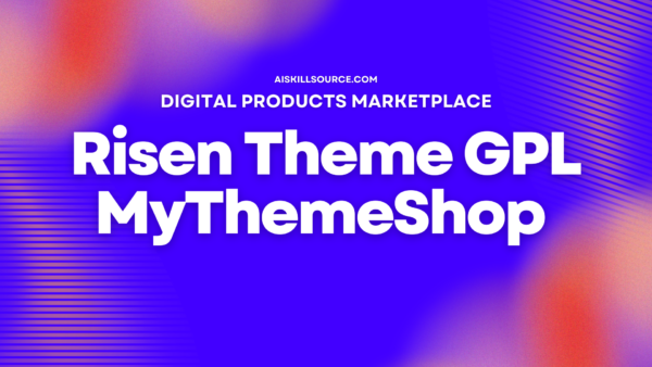 Risen Theme GPL – MyThemeShop v1.1.3 AiSkillSource