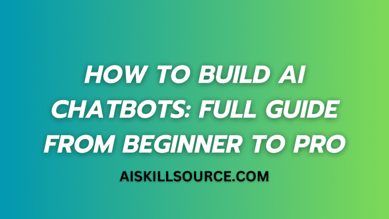 How to Build AI Chatbots: Full Guide from Beginner to Pro (Latest Update)