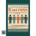 AI and Ethics: Adopting AI Technology Without Losing Our Humanity
